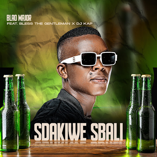Blaq Major - Sdakiwe Sbali