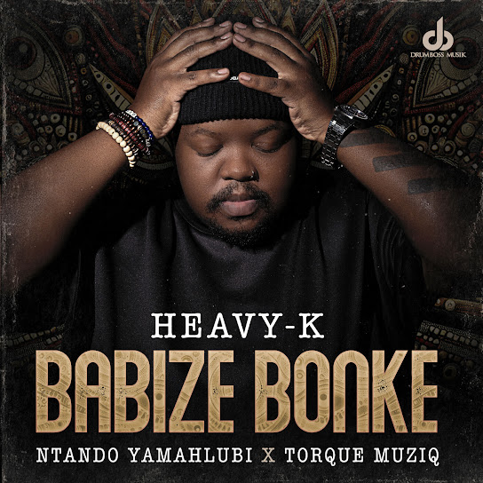 Heavy-K - Babize Bonke