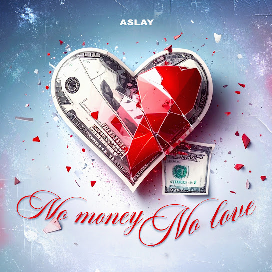 Aslay - No Money No Love